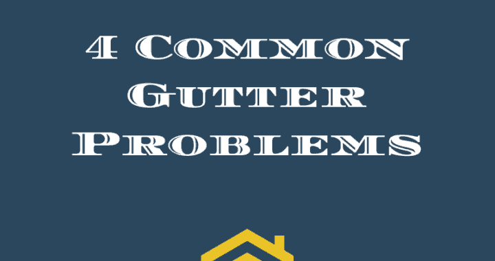 4 Common Gutter Problems