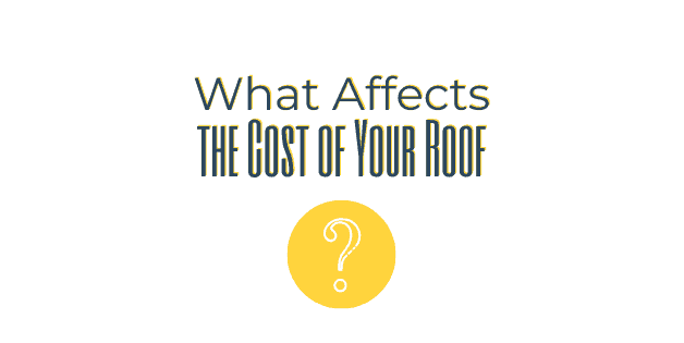 What affects the cost of your roof?