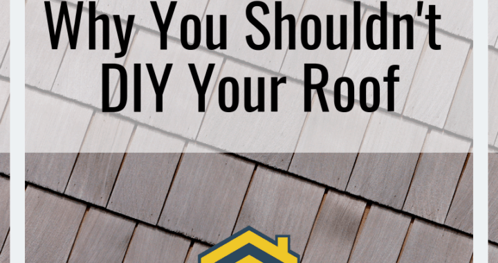 Why You Shouldn't DIY Your Roof