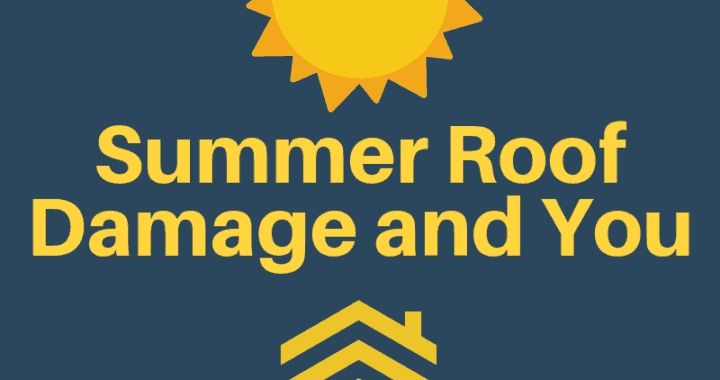 Summer Roof Damage and You