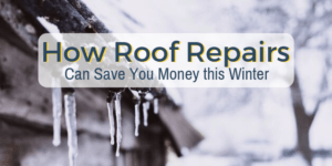 How Roof Repairs Can Save You Money This Winter