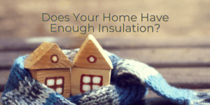 Does Your Home Have Enough Insulation?