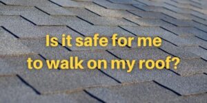 safe to walk on roof
