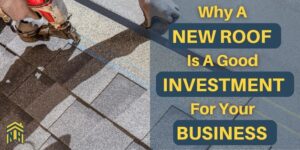 Why a New Roof is a Good Investment