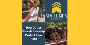 How Gutter Guards Can Help Protect Your Roof