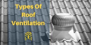 Types Of Roof Ventilation