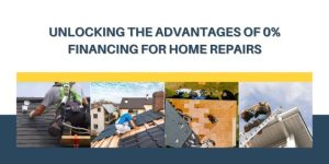 Unlocking The Advantages Of 0% Financing For Home Repairs